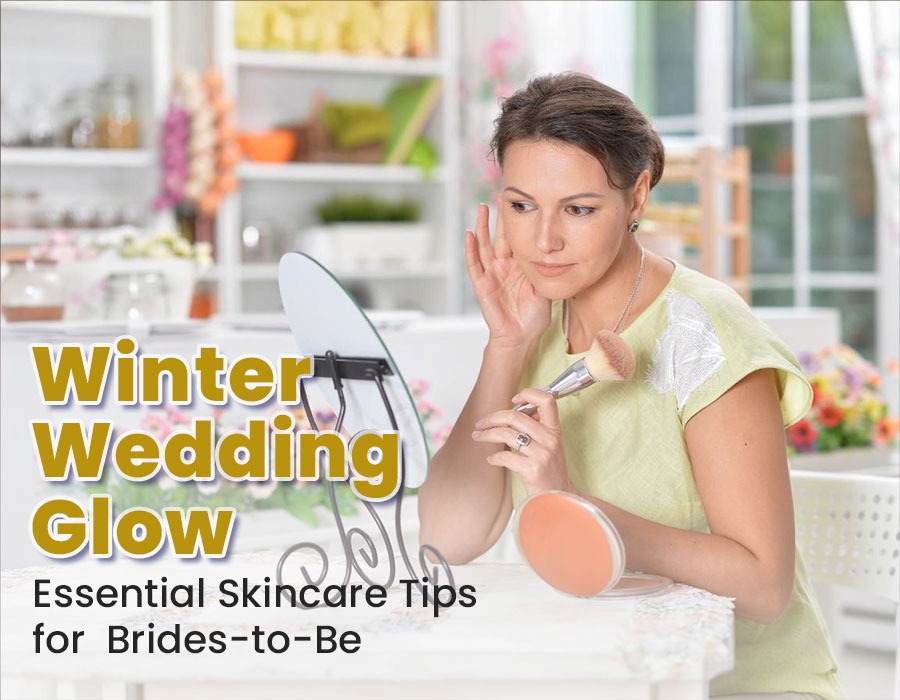 Winter Wedding Glow: Essential Skincare Tips for Brides-to-Be