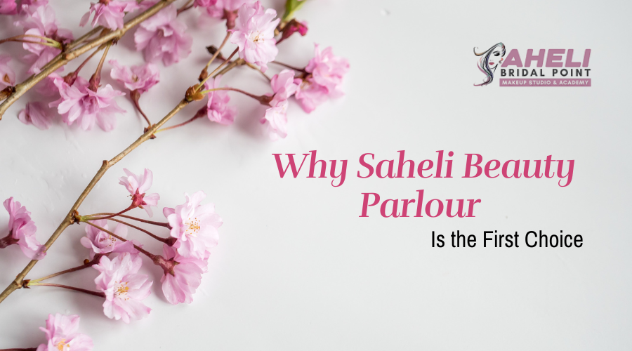 Why Saheli Beauty Parlour Is the First Choice for Bridal Makeup Services in Meerut