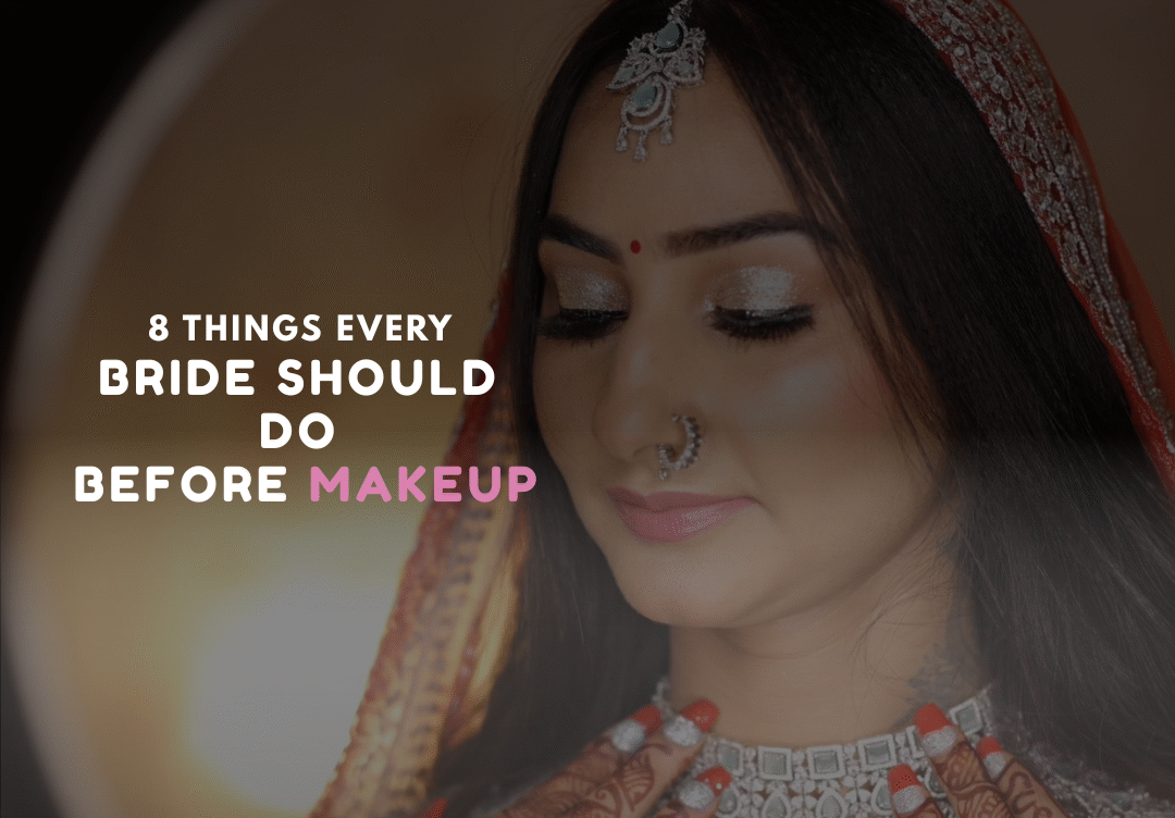 8 Things Every Bride Should Do Before Makeup